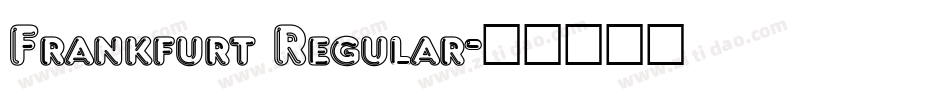 Frankfurt Regular字体转换